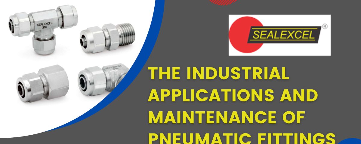 Applications And Maintenance Of Pneumatic Fittings