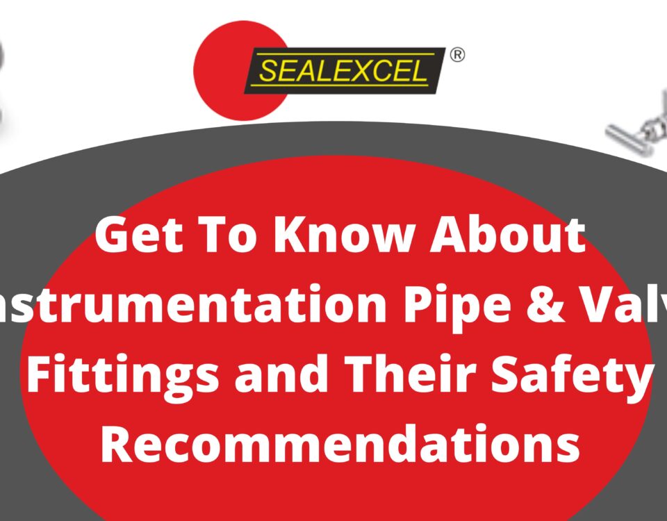 Instrumentation Pipe and Valve Fittings and Their Safety Recommendations