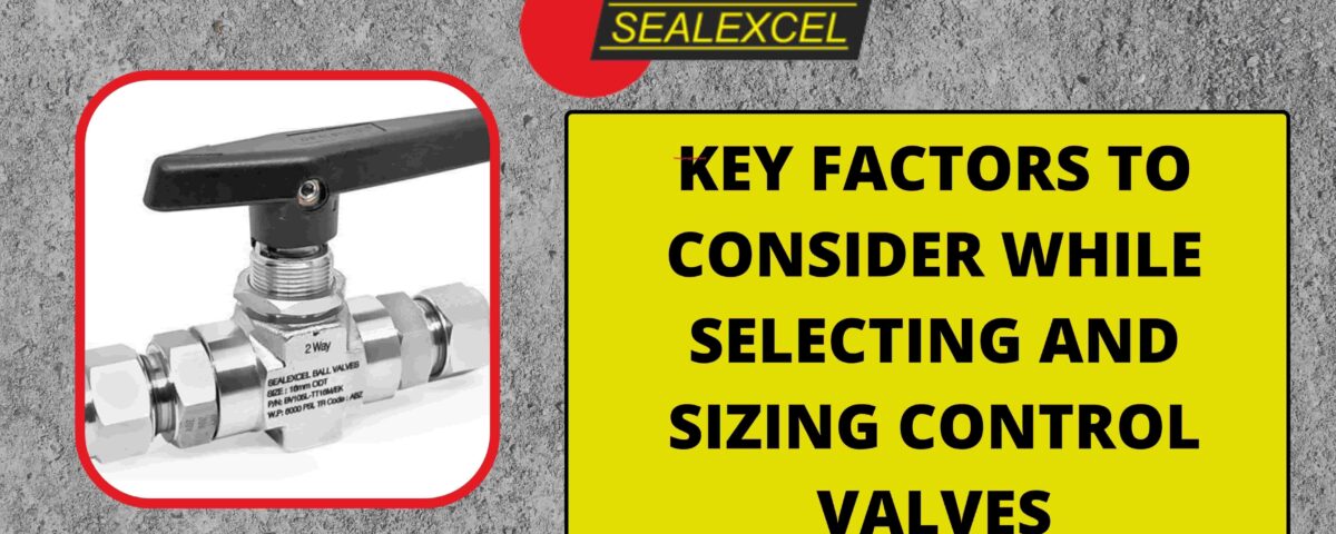 Key Factors to Consider While Selecting and Sizing Control Valves-min