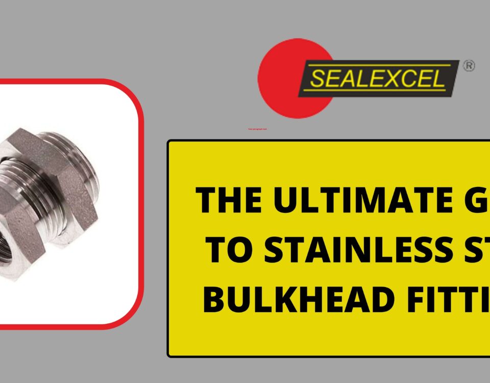 THE ULTIMATE GUIDE TO STAINLESS STEEL BULKHEAD FITTINGS