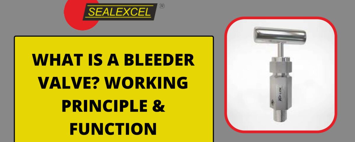 What is a Bleeder Valve_ Working Principle & Function